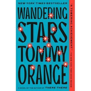 Wandering Stars -- Tommy Orange